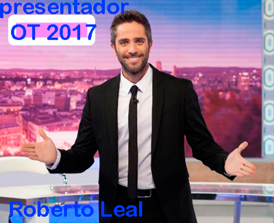 Presentador OT 2017 Roberto Leal