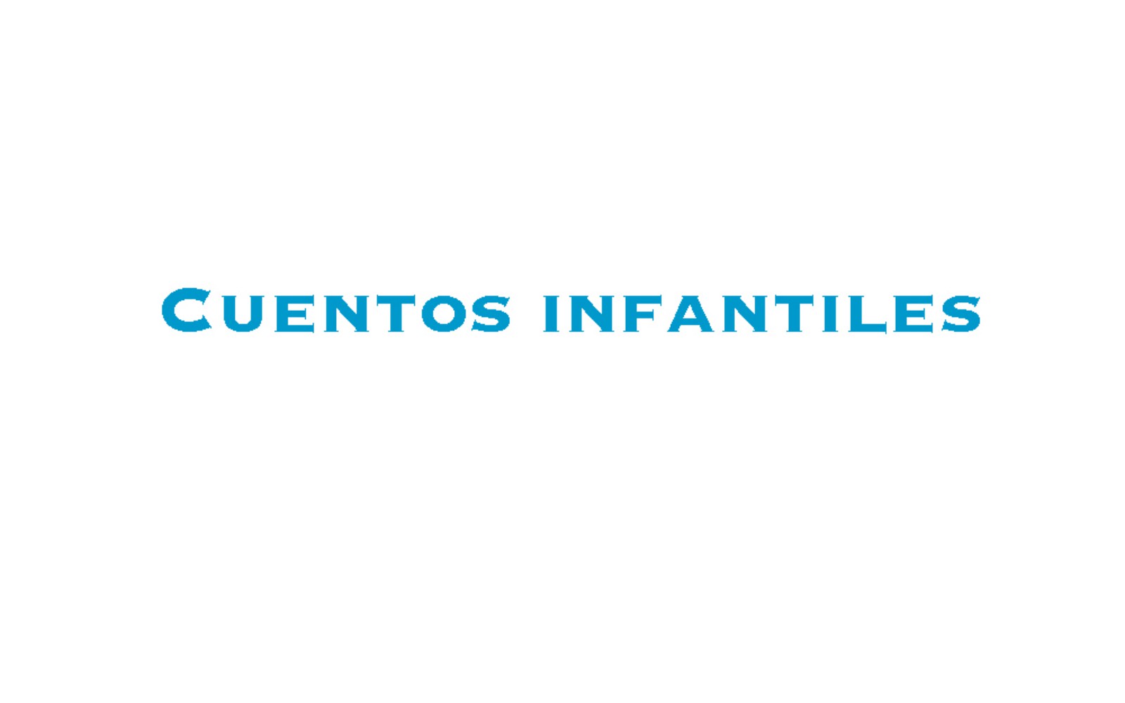 Cuentos infantiles, cortos, largos....